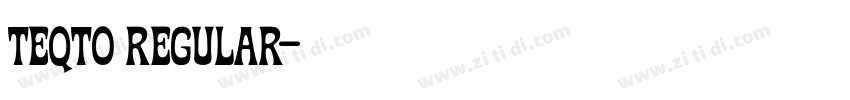 Teqto Regular字体转换 Teqto Regular字体转换